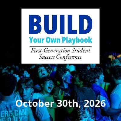 PARTNER EVENT: Build Your Own Playbook: First Generation Student Success Conference